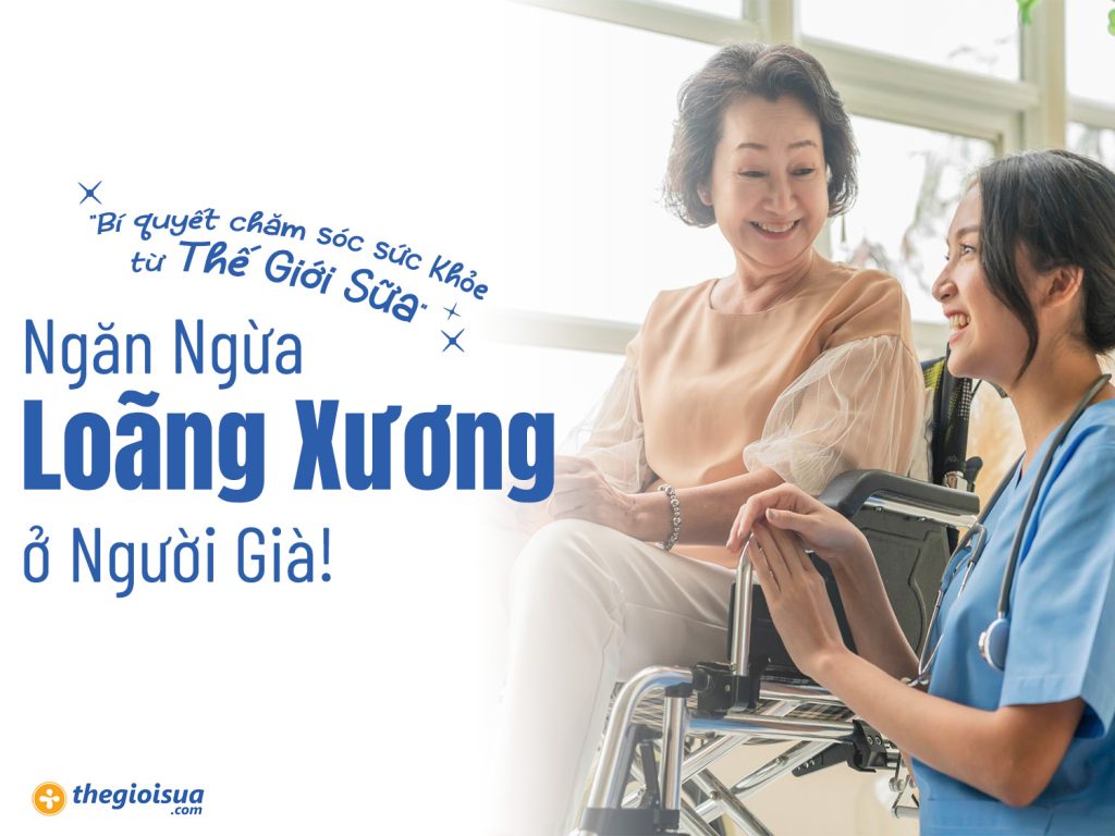 Loãng Xương Là gì? Cách Ngăn Ngừa Loãng Xương Ở Người Già
