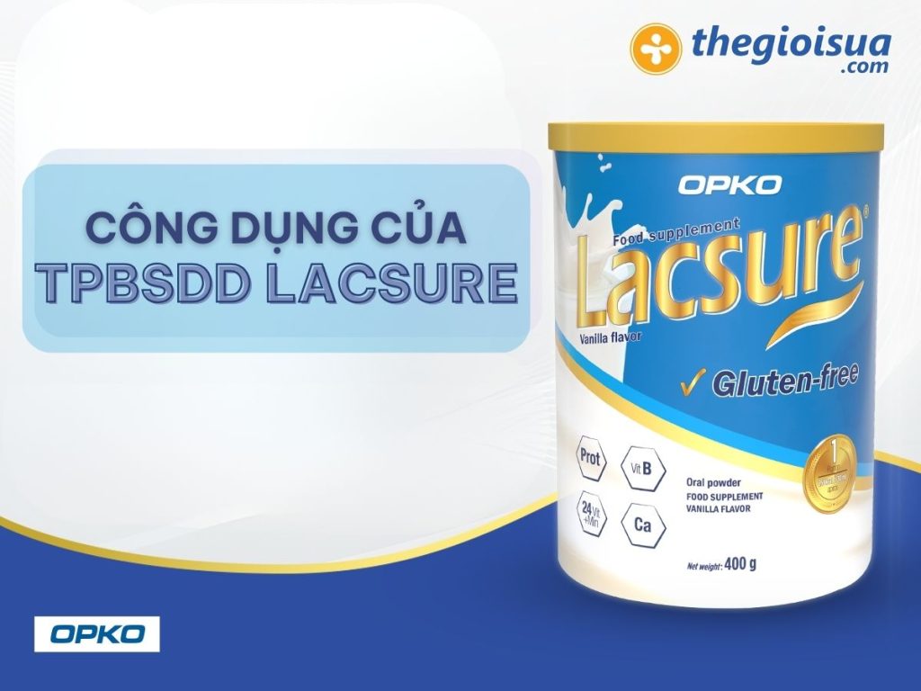 Công dụng của thực phẩm bổ sung dinh dưỡng Lacsure