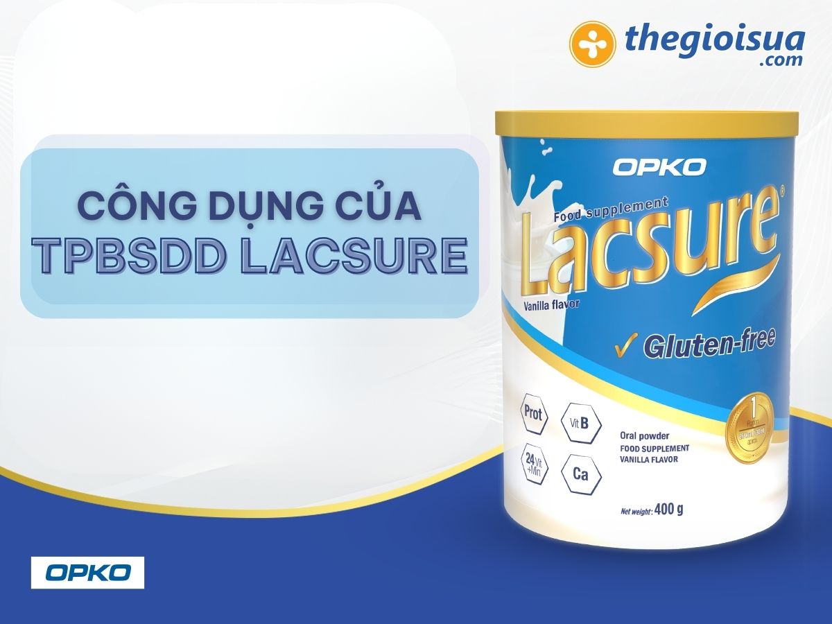 Công dụng của thực phẩm bổ sung dinh dưỡng Lacsure