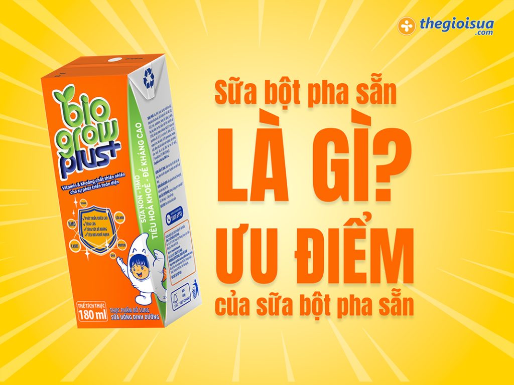 Sữa Bột Pha Sẵn Là Gì? Ưu Điểm Của Sữa Bột Pha Sẵn