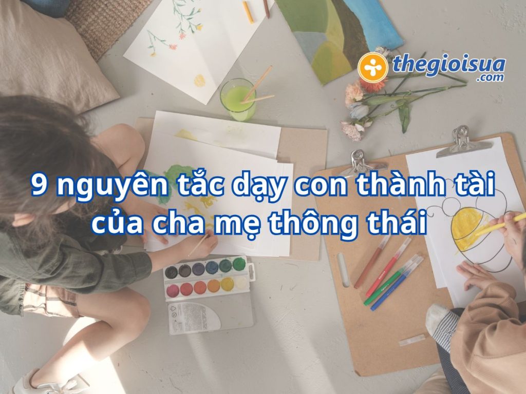 9 Nguyên Tắc Dạy Con Thành Tài Của Cha Mẹ Thông Thái