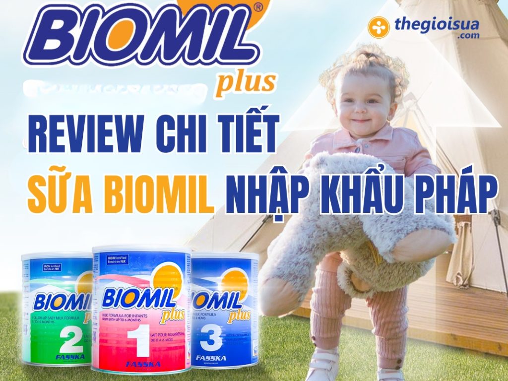 Review Sữa Biomil Từ A – Z: Nguồn Gốc, Công Dụng, Giá Bán