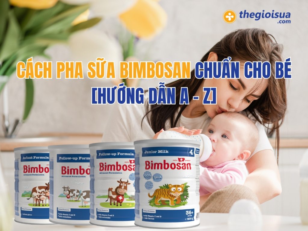 Cách Pha Sữa Bimbosan Chuẩn Cho Bé: HƯỚNG DẪN A – Z
