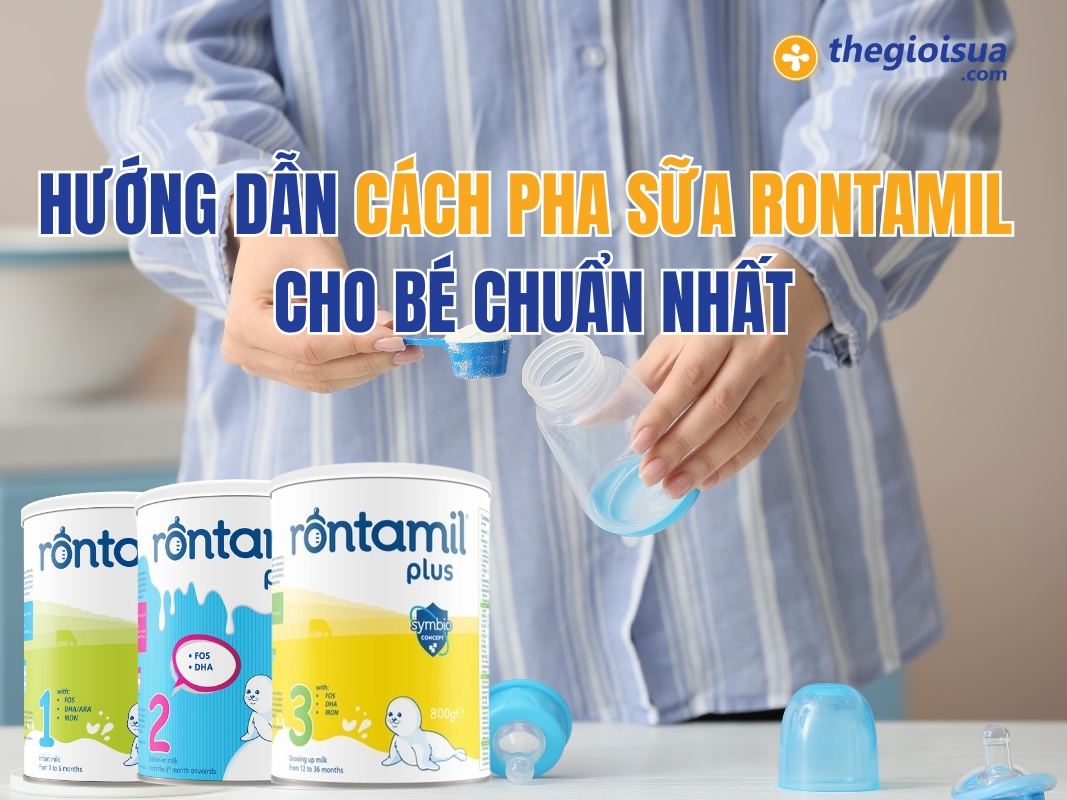 Hướng Dẫn Cách Pha Sữa Rontamil Cho Bé Chuẩn Nhất