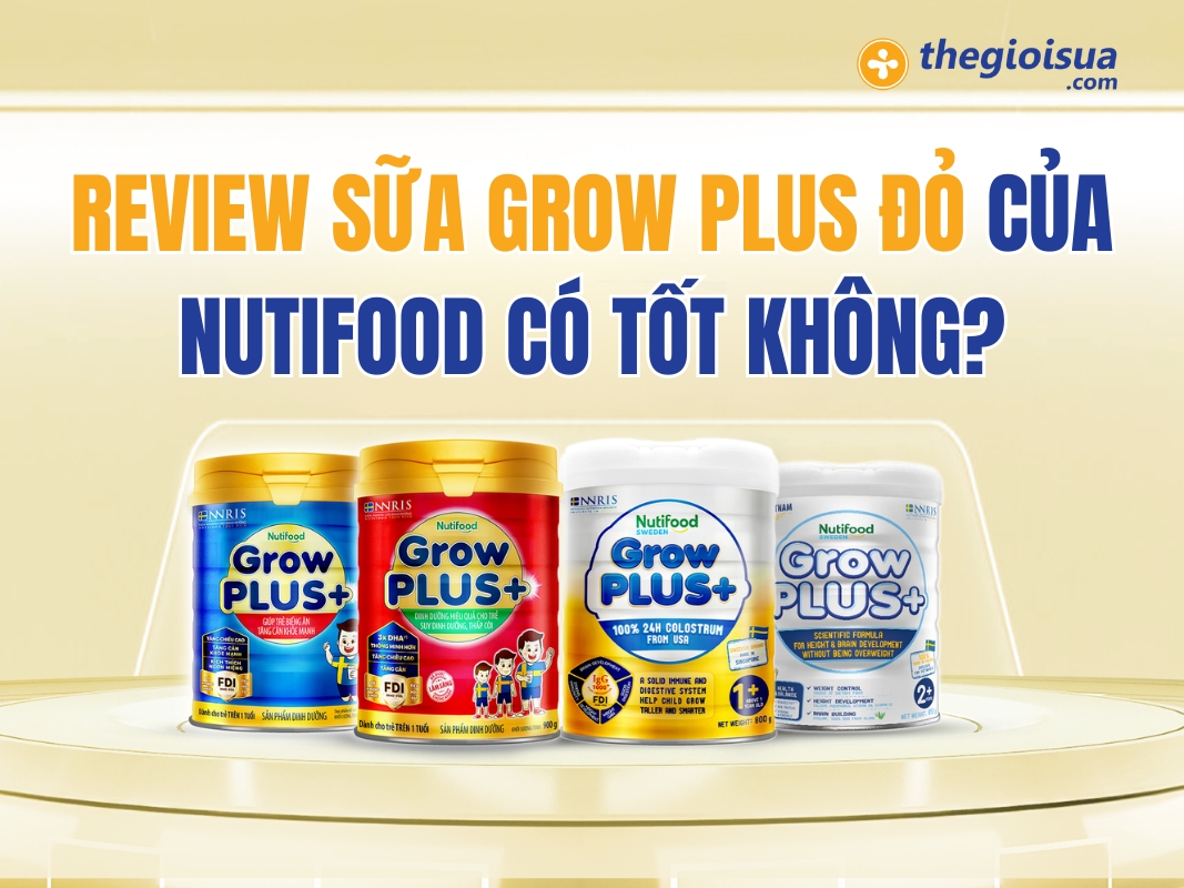 Review Sữa Grow Plus Đỏ Của Nutifood Có Tốt Không?