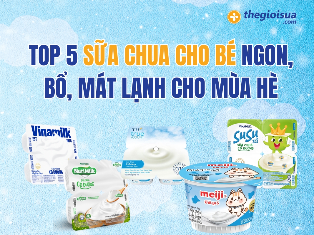 TOP 5 Sữa Chua Cho Bé Ngon, Bổ, Mát Lạnh Cho Mùa Hè